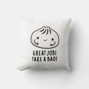 Great Job Take A Bao Funny Dimsum Pun Cushion
