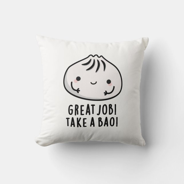 Great Job Take A Bao Funny Dimsum Pun Cushion (Front)