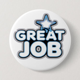 great jobs 7.5 cm round badge