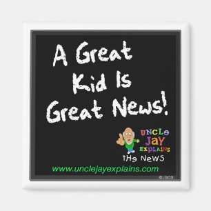 "Great Kid is Great News" Magnet