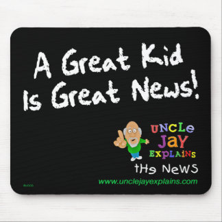 "Great Kid is Great News" Mousepad