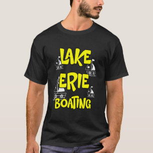 Great Lakes Lake Erie Fishing And Boating 19 T-Shirt