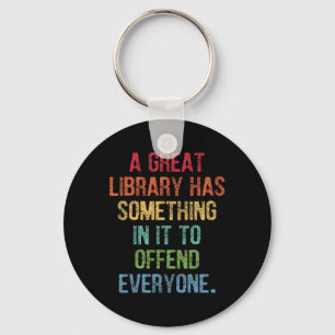 Great Library Has Something In It To Offend Everyo Key Ring