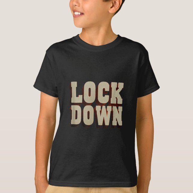 Great Lock Down Statement Outfit  T-Shirt (Front)
