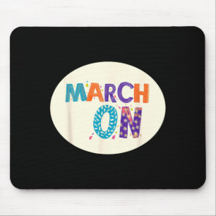 Great March On Statement for Spring Outfit Lovers Mouse Pad
