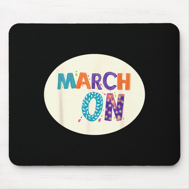 Great March On Statement for Spring Outfit Lovers Mouse Pad (Front)
