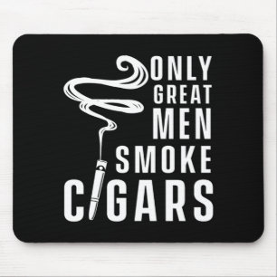 Great Men Smoke Cigars Humidor Cigar Lover Gift Mouse Pad