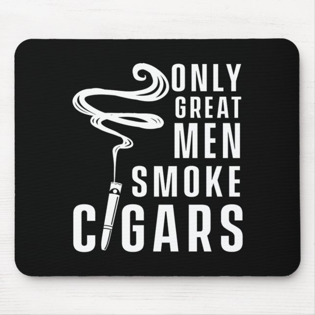 Great Men Smoke Cigars Humidor Cigar Lover Gift Mouse Pad (Front)