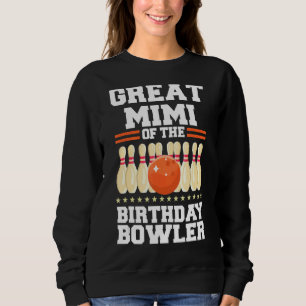 Great Mimi Of The Birthday Bowler Bday Bowling Par Sweatshirt