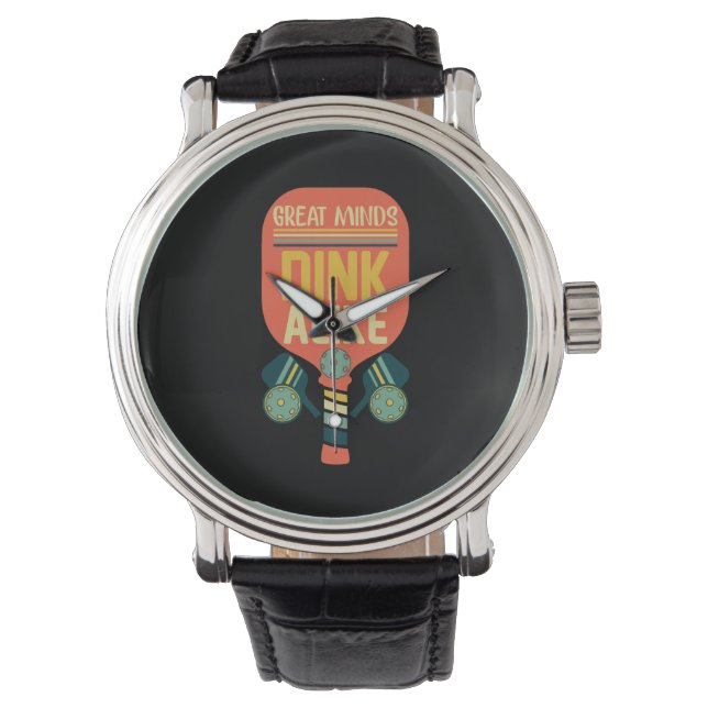 Great Minds Dink Alike Funny Pickleball Watch (Front)
