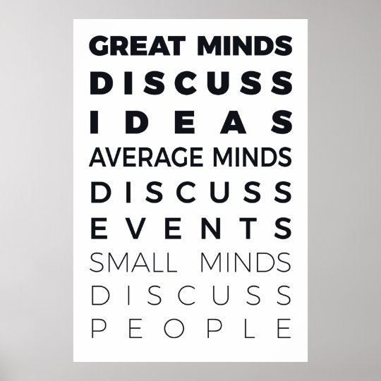 Great Minds Discuss Ideas Average Minds Discuss E Poster Zazzle Com Au