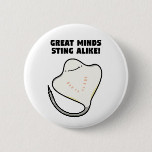 Great Minds Sting Alike Animal Pun Button Pin