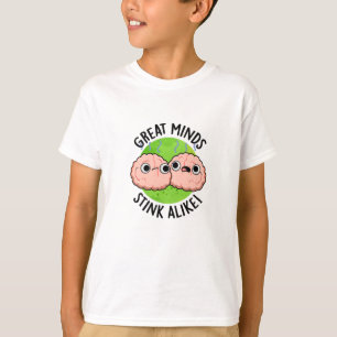 Great Minds Stink Alike Funny Brain Pun  T-Shirt