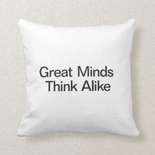 Great Minds Think Alike Cushion