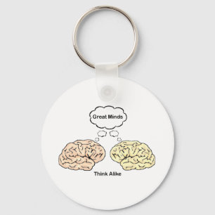 Great Minds Think Alike! Key Ring