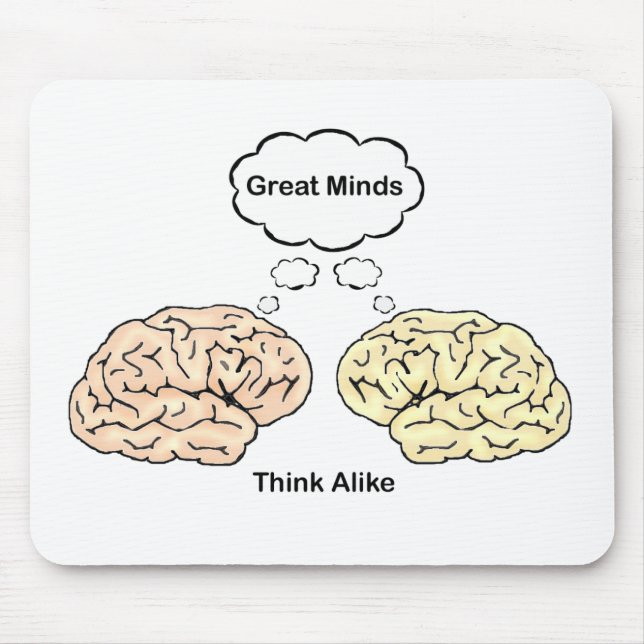 Great Minds Think Alike Mouse Pad (Front)