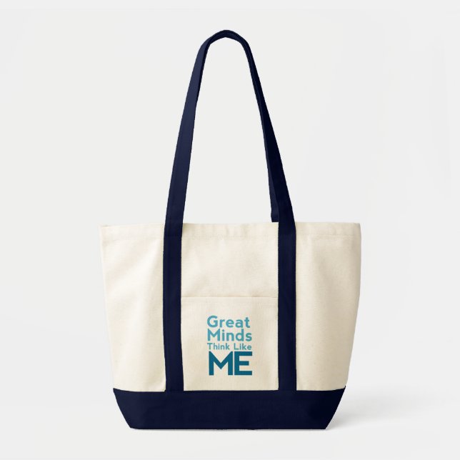 Great Minds Think Like Me Tote Bag (Front)