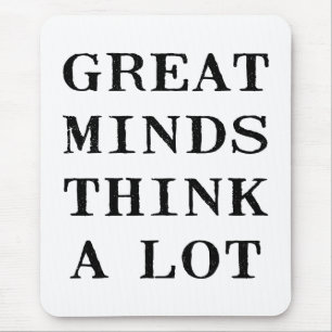 Great Minds Think Mouse Pad
