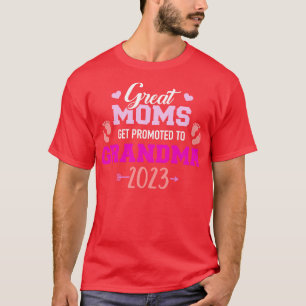 Great moms get promoted to grandma 2023 T-Shirt