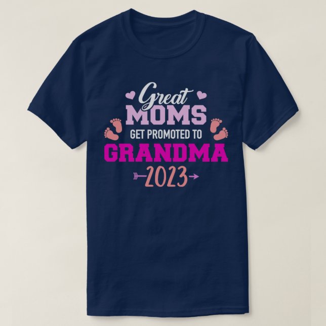 Great moms get promoted to grandma 2023 T-Shirt (Design Front)