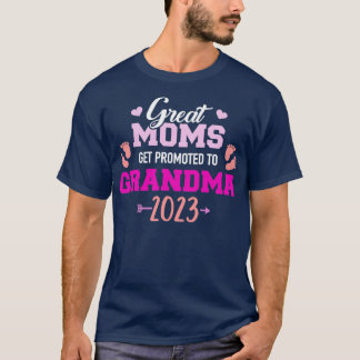 Great moms get promoted to grandma 2023 T-Shirt