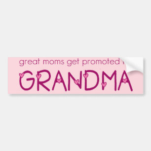 Great Moms Get Promoted to Grandma Bumper Sticker