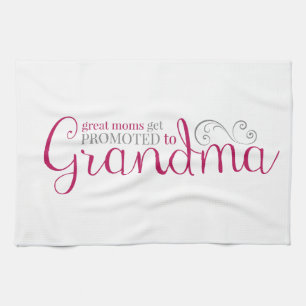 Great Moms Get Promoted to Grandma Tea Towel