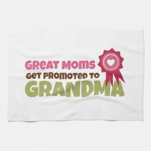 Great Moms Get Promoted to Grandma Tea Towel