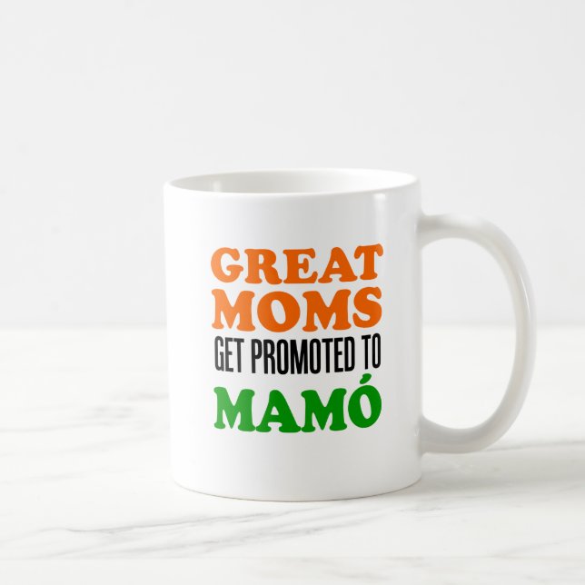 Great Moms Get Promoted To Mamo mug (Right)
