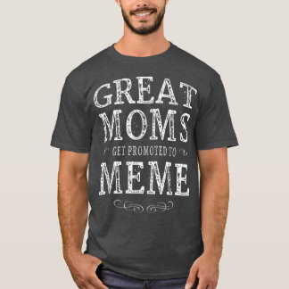 Great Moms Get Promoted To Meme Grandma Gift Women T-Shirt