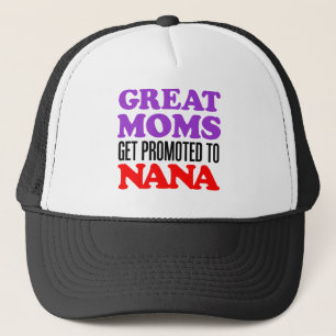 Great Moms Promoted Nana Trucker Hat