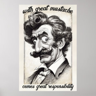Great moustache comes great responsibility. Cool  Poster