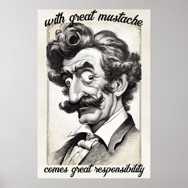 Great moustache comes great responsibility. Funny  Poster (Front)