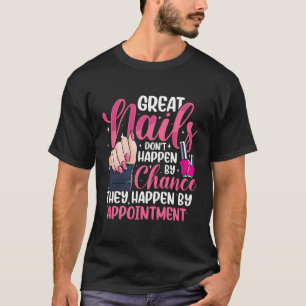 Great Nails Funny Nail Tech Technician Artist Mani T-Shirt
