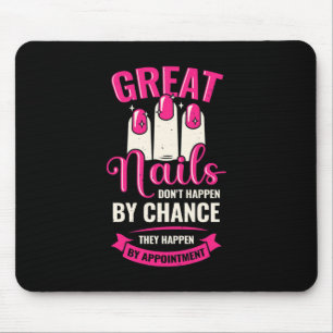 Great Nails Happen By Appointment Mouse Pad