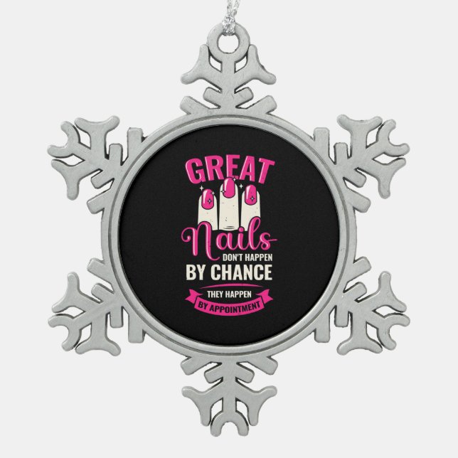 Great Nails Happen By Appointment Snowflake Pewter Christmas Ornament (Front)