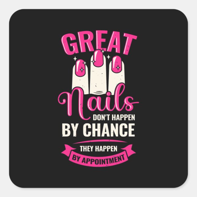 Great Nails Happen By Appointment Square Sticker (Front)