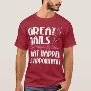 Great Nails Tech Gift Manicurist Nail Technician T-Shirt