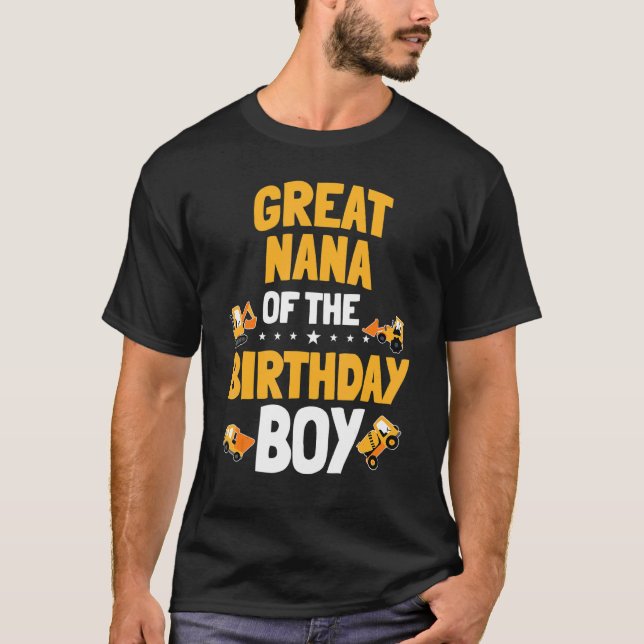 Great Nana Of The Birthday Boy Construction Worker T-Shirt (Front)