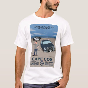 Great Place to get Stuck - Cape Cod National Seash T-Shirt