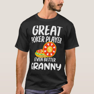 Great Poker Player Even Better Granny Gambling Pro T-Shirt