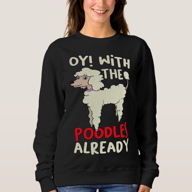 Great Poodle Sweatshirt (Front)