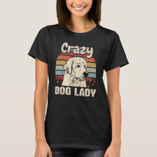 Great Pyrenees Crazy Dog Lady Vintage Mother's Da T-Shirt