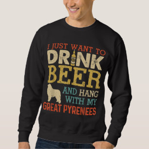 Great Pyrenees Dad Drink Beer Hang With Dog Funny  Sweatshirt