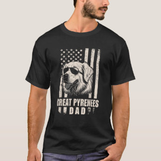 Great Pyrenees Dog Dad American Flag Gifts for Fat T-Shirt