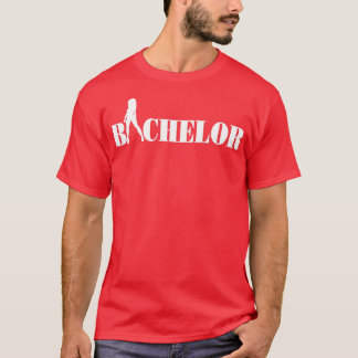 Great quotBachelorquot T-Shirt
