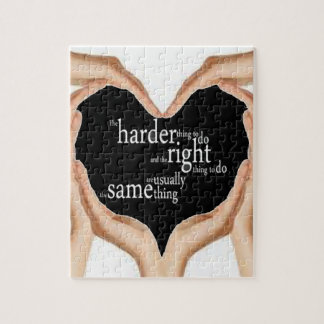 Great Quote puzzle!! The harder thing to do... Jigsaw Puzzle
