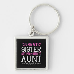 Great Sister Get Promoted To Aunt-01.Png Key Ring