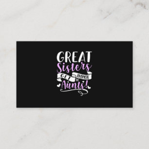 Great Sisters Get Promoted To Aunt Business Card