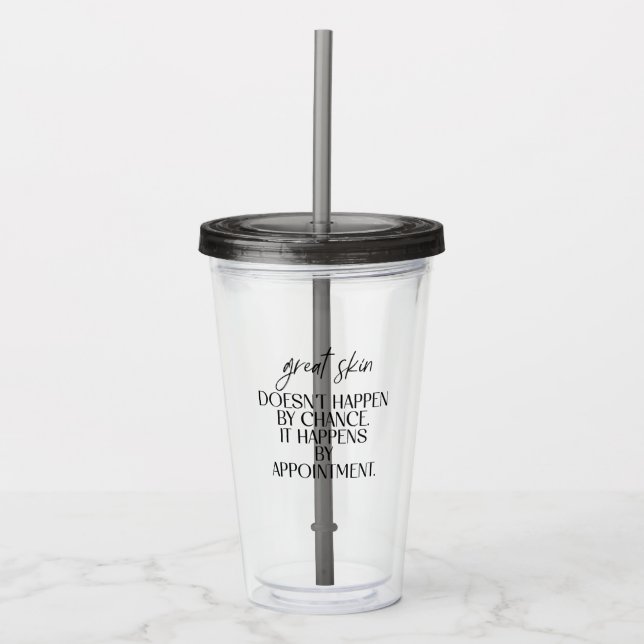 Great Skin Doesn't Happen By Chance Quot Acrylic Tumbler (Front)